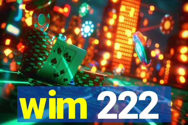 wim 222